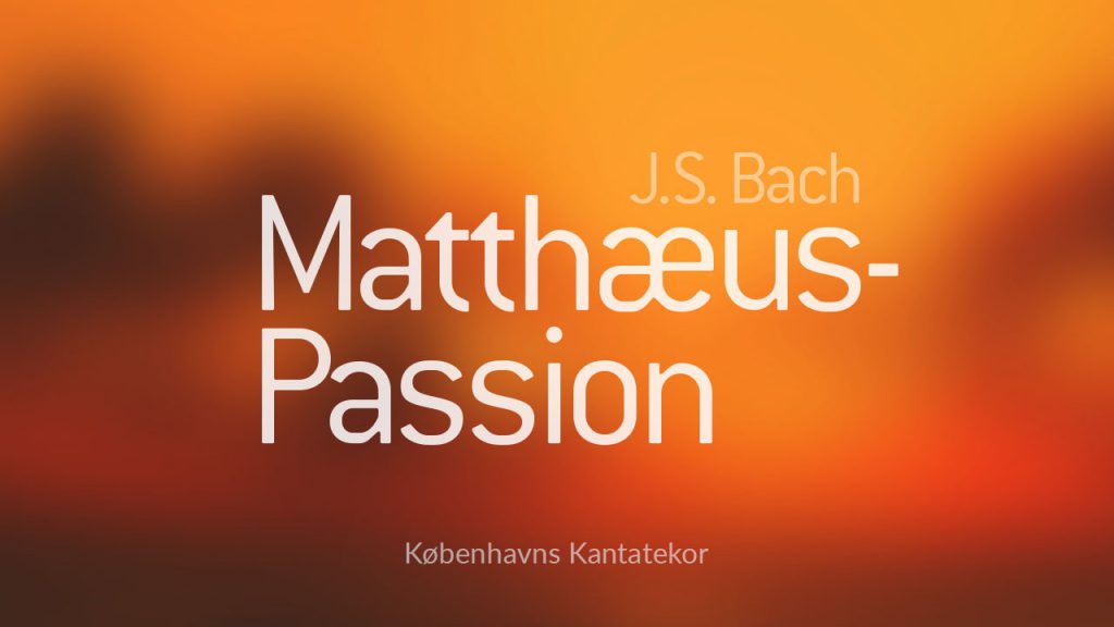 Bach Matthæus-Passion med Københavns Kantatekor